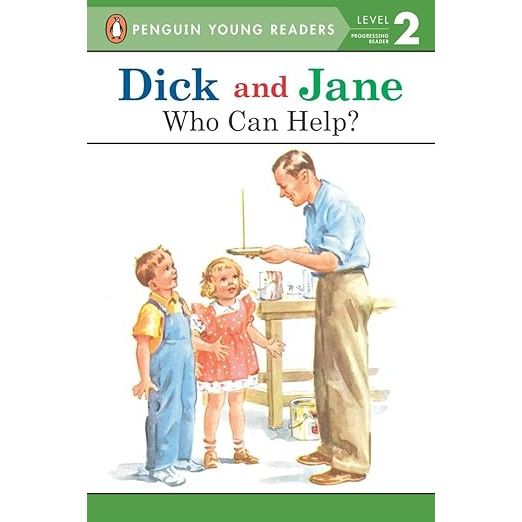 Dick and Jane Who Can help?